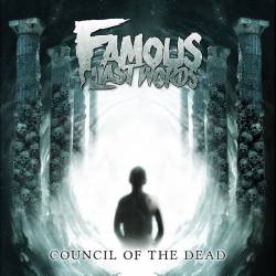 Famous Last Words : Council of the Dead